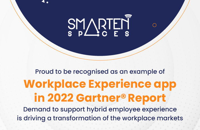Smarten Spaces recognised in 2022 Gartner® Report Demand to Support Hybrid Employee Experience Is Driving a Transformation of the Workplace Markets