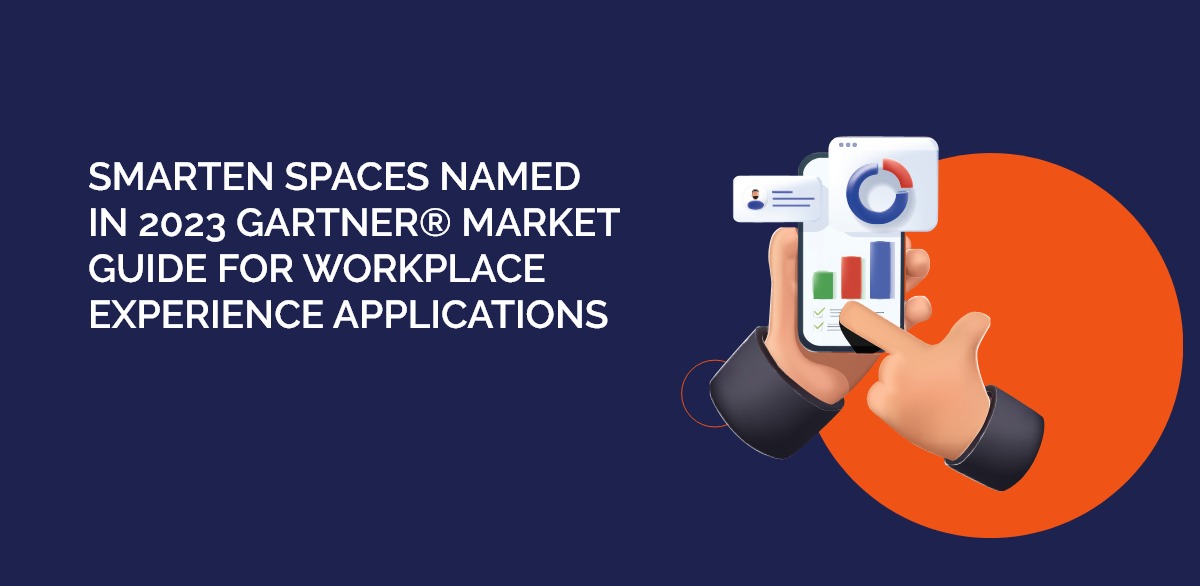 Smarten Spaces named in 2023 Gartner Market Guide for Workplace Experience Applications